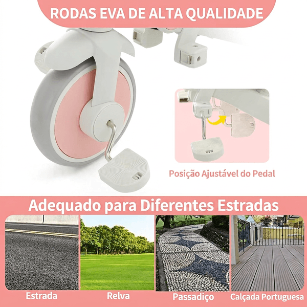 Rodas em EVA e pedais ajustáveis